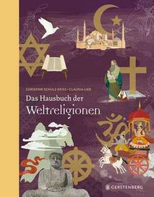 Das Hausbuch der Weltreligionen de Christine Schulz-Reiss