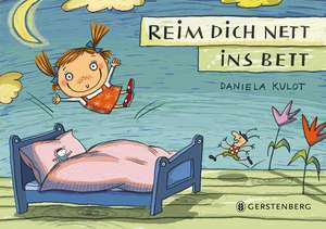 Reim dich nett ins Bett de Daniela Kulot