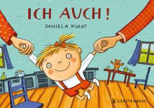 Ich auch! de Daniela Kulot