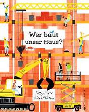 Wer baut unser Haus? de Polly Faber