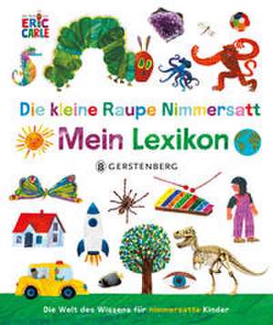 Die kleine Raupe Nimmersatt - Mein Lexikon de Eric Carle