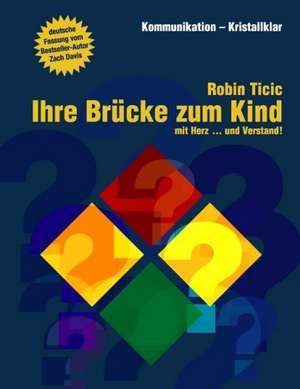 Ihre Brücke zum Kind de Robin Ticic