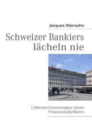 Schweizer Bankiers lächeln nie de Jacques Ittensohn