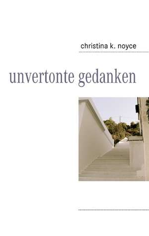 unvertonte gedanken de christina k. noyce