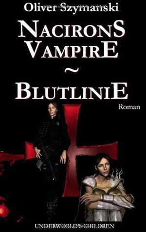 Nacirons Vampire - Blutlinie de Oliver Szymanski