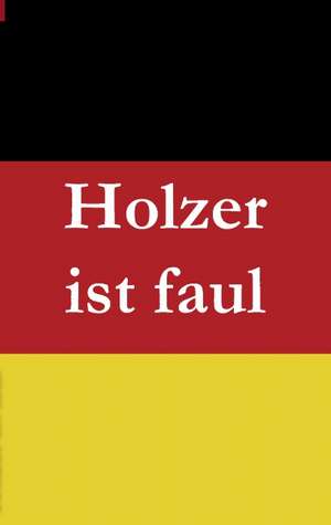 Holzer ist faul de Christian Baumeister