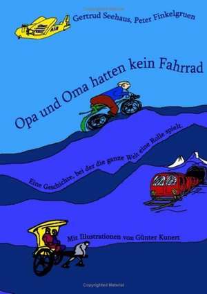 Opa und Oma hatten kein Fahrrad de Gertrud Seehaus