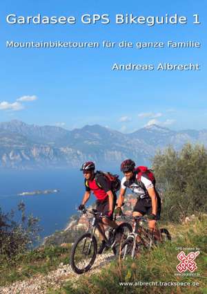 Gardasee GPS Roadbook 1 de Andreas Albrecht