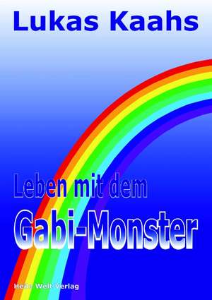 Leben mit dem Gabi-Monster de Lukas Kaahs