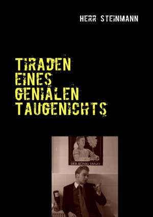 Tiraden eines genialen Taugenichts de Herr Steinmann