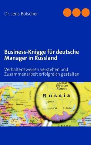 Business-Knigge Fur Deutsche Manager in Russland: Innovation Im Rahmen Des Europ Ischen Sozialfonds de Jens Bölscher