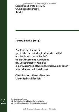 Probleme des Einsatzes spezifischer technisch-physikalischer Mittel und Methoden durch das MfS bei der Abwehr und Aufklärung des "elektronischen Kampfes" in der Klassenkampfauseinandersetzung zwischen Imperialismus und Sozialismus de Horst Männchen