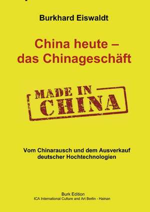 China heute - das Chinageschäft. de Burkhard Eiswaldt