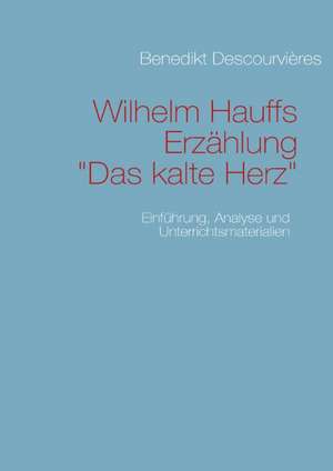 Wilhelm Hauffs Erzahlung Das Kalte Herz: Der Sizilianer de Benedikt Descourvières