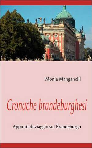 Cronache brandeburghesi de Monia Manganelli