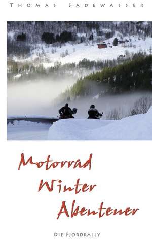 Motorrad - Winter - Abenteuer de Thomas Sadewasser