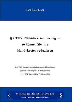 §2 TKV Nichtdiskriminierung- So können Sie Ihre Handykosten reduzieren de Hans-Peter Kranz