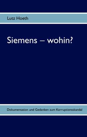 Siemens - Wohin?: Wie Man Mit Hilfe Der Besten Kapitalanlage Die Abgeltungssteuer Umgehen Kann de Lutz Hoeth