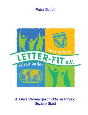 Letter-Fit: Miteinander-Fureinander E.V de Petra Scholl