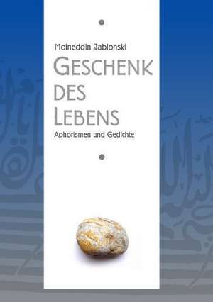 Geschenk des Lebens de Moineddin Jablonski