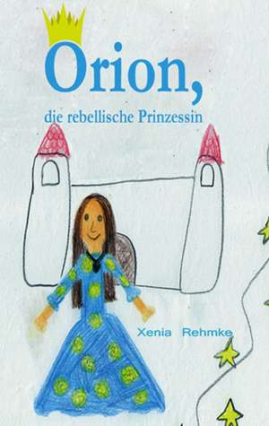 Orion de Xenia Rehmke