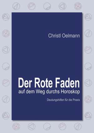 Der Rote Faden auf dem Weg durchs Horoskop de Christl Oelmann