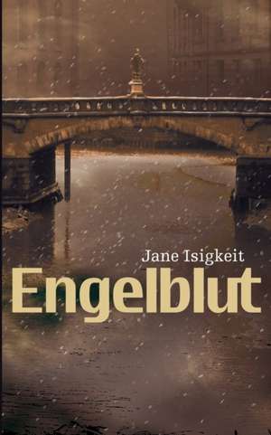 Engelblut de Jane Isigkeit