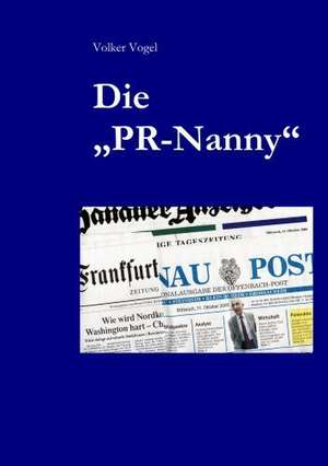 Die "PR-Nanny" de Volker Vogel