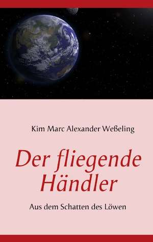 Der fliegende Händler de Kim Marc Alexander Weßeling