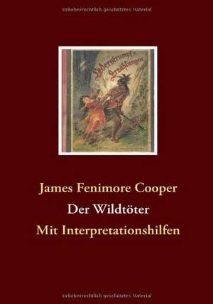 Der Wildtoter: Miteinander-Fureinander E.V de James Fenimore Cooper