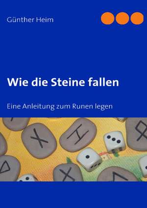 Wie die Steine fallen de Günther Heim