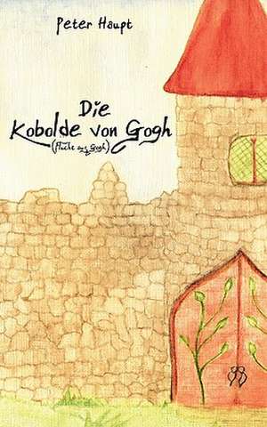 Die Kobolde von Gogh de Peter Haupt