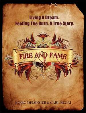 Fire and Fame de Joerg Deisinger