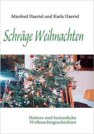 Schräge Weihnachten de Manfred Haertel