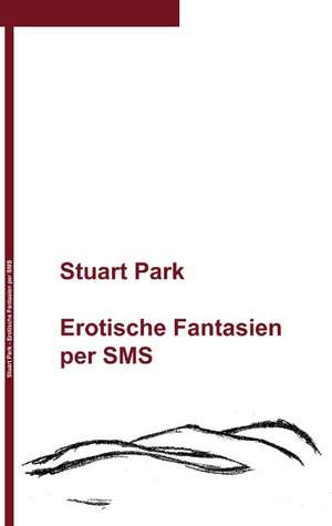 Erotische Fantasien per SMS de Stuart Park