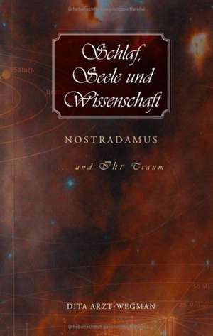 Schlaf, Seele und Wissenschaft de Dita Arzt-Wegman