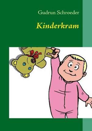 Kinderkram de Gudrun Schroeder