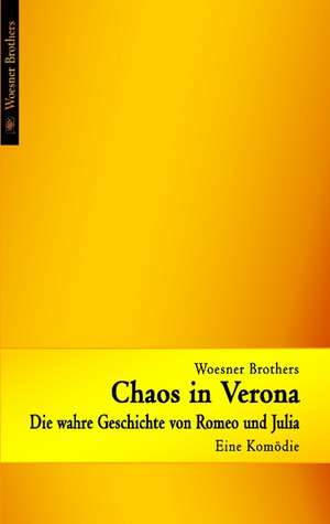 Chaos in Verona - Die wahre Geschichte von Romeo und Julia de Ralph Woesner