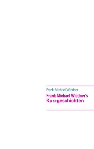 Frank Michael Wiedner's de Frank-Michael Wiedner