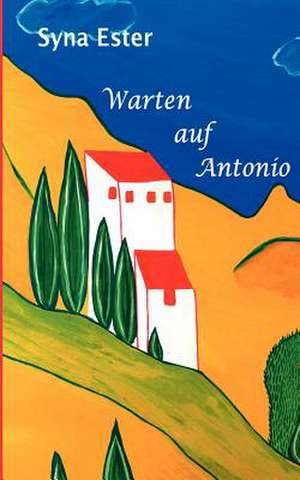 Warten auf Antonio de Syna Ester