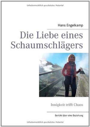 Die Liebe eines Schaumschlägers de Hans Engelkamp