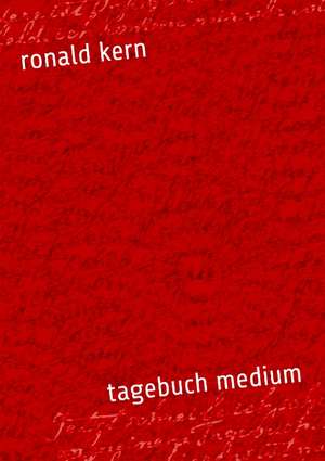 Tagebuch Medium de Ronald Kern