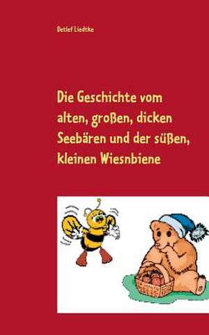 Die Geschichte Vom Alten, Grossen, Dicken Seebaren Und Der Sussen, Kleinen Wiesnbiene: The Berlin Philharmonic de Detlef Liedtke