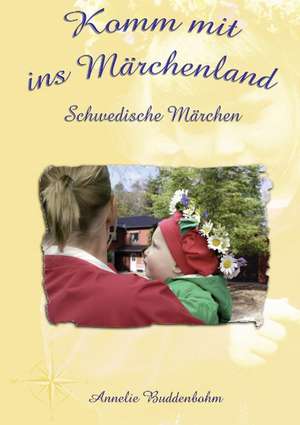 Komm mit ins Märchenland de Annelie Buddenbohm