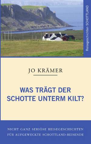 Was trägt der Schotte unterm Kilt? de Jo Krämer