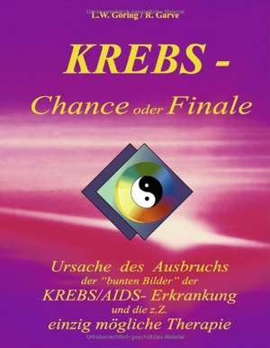 KREBS - Chance oder Finale de L. W. Göring