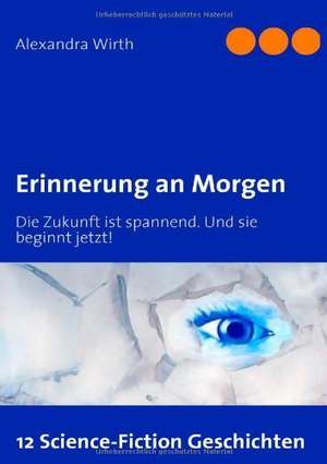 Erinnerung an Morgen de Alexandra Wirth