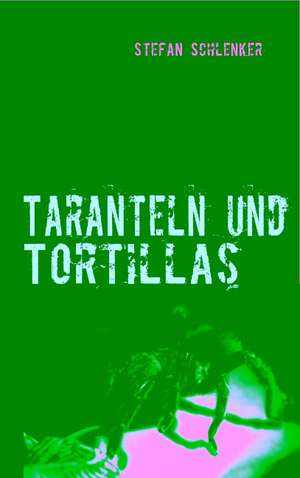 Taranteln Und Tortillas: Schnellkurs Borsenhandel de Stefan Schlenker