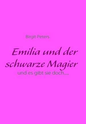 Emilia Und Der Schwarze Magier: Schnellkurs Borsenhandel de Birgit Peters