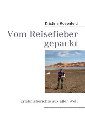 Vom Reisefieber gepackt de Kristina Rosenfeld